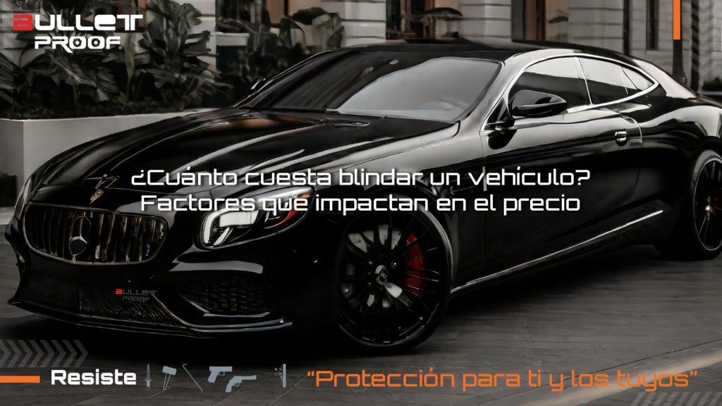 ¿Cuánto cuesta blindar un vehículo? Factores que impactan en el precio